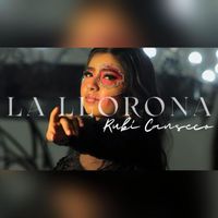 Rubi Canseco - La Llorona