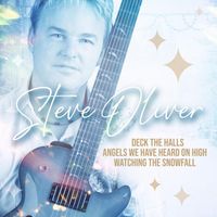 Steve Oliver - Deck the Halls / Angels We Have Heard on High