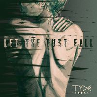 TYDE - Let The Dust Fall