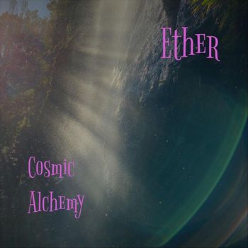 Ether - Cosmic Alchemy