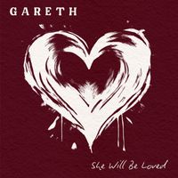 Gareth - She Will Be Loved