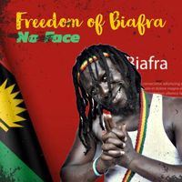 No Face - Freedom of Biafra (Explicit)