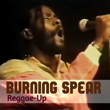 Burning Spear - Reggae-Up