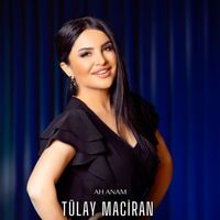 Tülay Maciran - Ah Anam