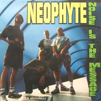 Neophyte - Noise Is The Message