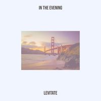 Levitate - In the Evening