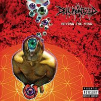 Dehumanized - Beyond The Mind (Explicit)