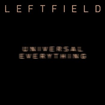 LEFTFIELD - Universal Everything (Remixes)