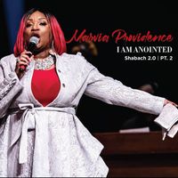 Marvia Providence - I Am Anointed Shabach 2.0 (Live), Pt. 2
