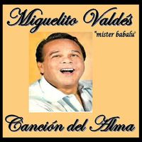 Miguelito Valdés - Canción Del Alma