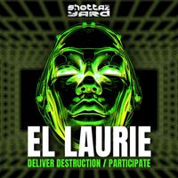 El Laurie - Deliver Destruction / Participate