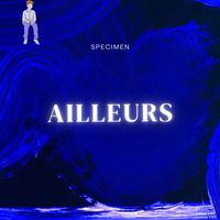 Specimen - Ailleurs (Explicit)