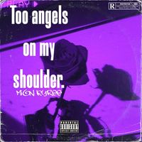 Mion Kyree - Too Angels on My Shoulder (Explicit)