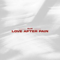 Elm - Love After Pain
