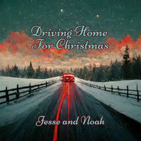 Jesse And Noah - Driving Home For Christmas