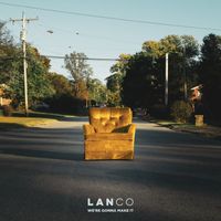 LANCO - We Grew Up Together