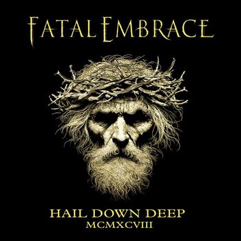 Fatal Embrace - Hail Down Deep