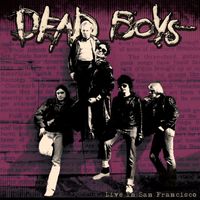 Dead Boys - Live In San Francisco