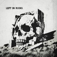 Left In Ruins - Left In Ruins (Explicit)