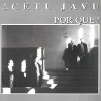 Cetu Javu - Por Qué?