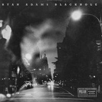 Ryan Adams - BLACKHOLE (Explicit)