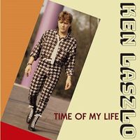 Ken Laszlo - Time Of My Life