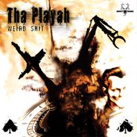Tha Playah - Weird Shit (Explicit)