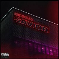 Hezekiah - Savior (Explicit)