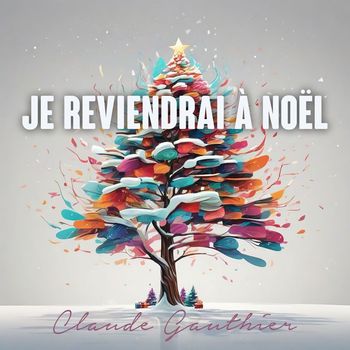 Claude Gauthier - Je reviendrai à Noël