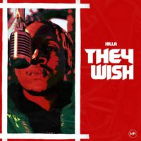 Killa - THEY WISH (Explicit)