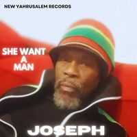 Joseph - She Want a Man