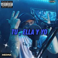 Medina - TU, ELLA Y YO (Explicit)
