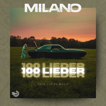 Milano - 100 Lieder