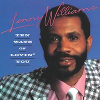 Lenny Williams - Ten Ways Of Lovin' You