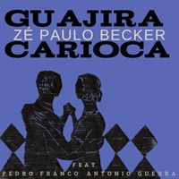 Zé Paulo Becker - Guajira Carioca (feat. Pedro Franco & Antonio Guerra)
