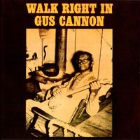 Gus Cannon - Walk Right In
