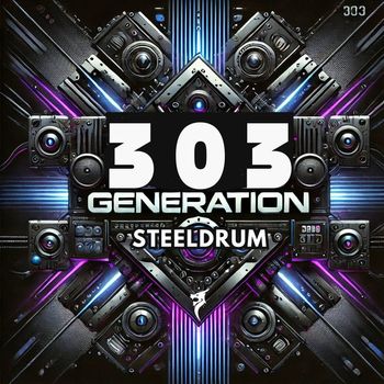 SteelDrum - 303 Generation