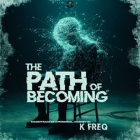 K Freq - The Path of Becoming