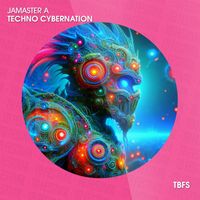 Jamaster A - Techno Cybernation