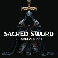 Gregorian Chants - Sacred Sword (Gladius Sacrus)