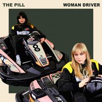 The Pill - Woman Driver (Explicit)