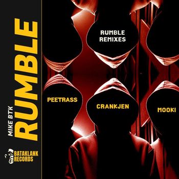 MIKE BTK - Rumble Remixes