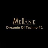 Mellanie - Dreamin of Techno #1 Mellanie