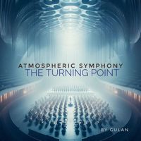 Gulan - Atmospheric Symphony: The Turning Point