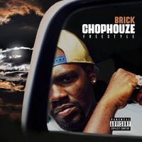 Brick - Chophouze Freestyle (Explicit)