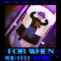 envy - for when you feel alone