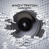 Andy Triton - Subwoofer