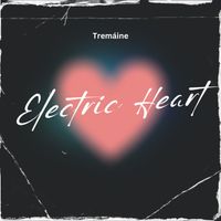 Tremáine - Electric Heart