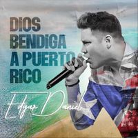 Edgar Daniel - Dios Bendiga a Puerto Rico