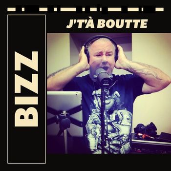 Bizz - J'T'à Boutte